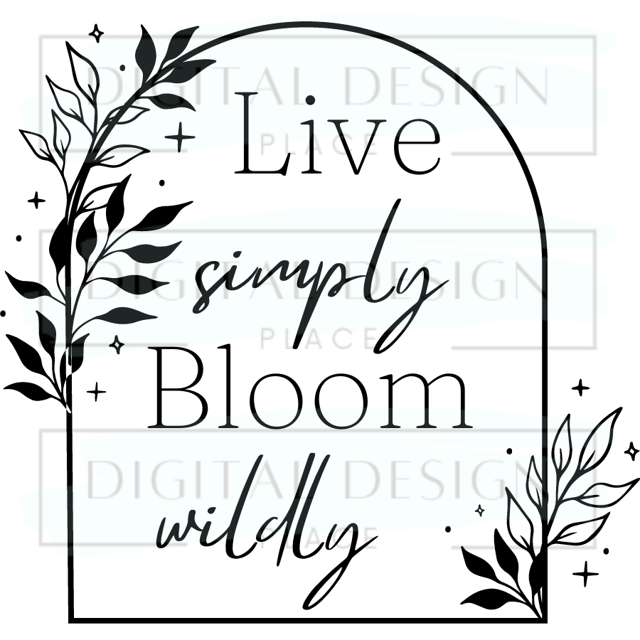 Live Simply, Bloom Wildly WoWW67