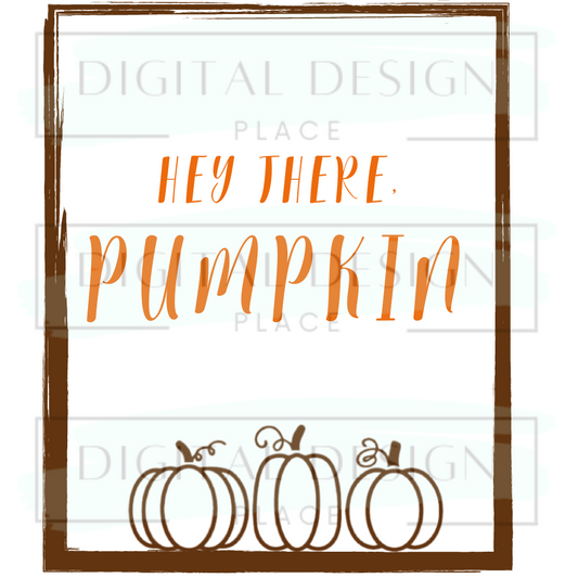 Hey There Pumpkin FALLF6