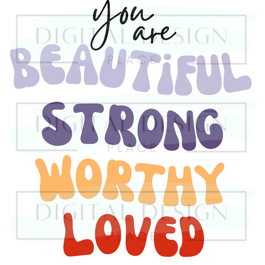 Beautiful Strong Worthy Loved WoWW181