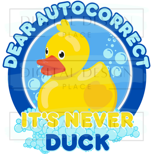 It's Never Duck ANIA25